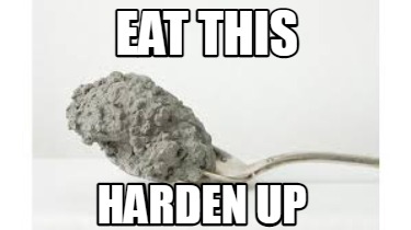 eat-this-harden-up