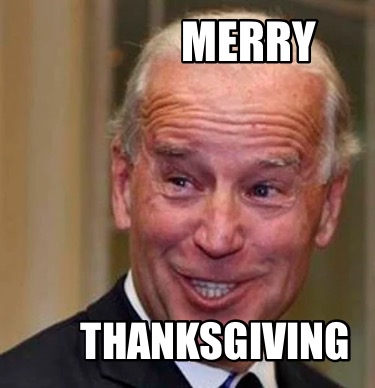 Meme Creator - Funny MERRY THANKSGIVING Meme Generator at MemeCreator.org!