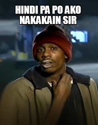 Meme Creator - Funny hindi pa po ako nakakain sir Meme Generator at ...