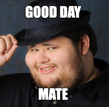 good-day-mate7