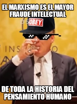 el-marxismo-es-el-mayor-fraude-intelectual-de-toda-la-historia-del-pensamiento-h