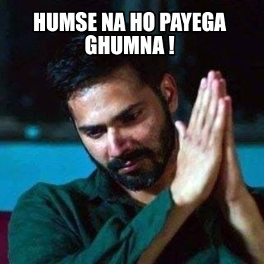 Meme Creator - Funny Humse na ho payega Meme Generator at MemeCreator.org!