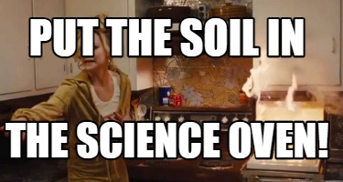 put-the-soil-in-the-science-oven