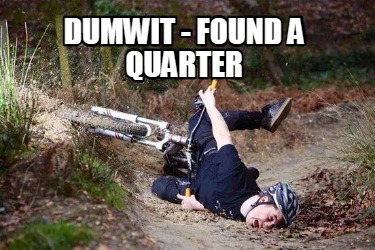 dumwit-found-a-quarter