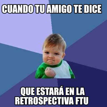 Meme Creator - Funny Cuando tu amigo te dice Que estará en la ...