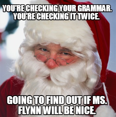 Meme Creator - Funny You're checking your grammar. You're checking it ...