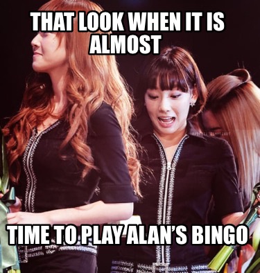 that-look-when-it-is-almost-time-to-play-alans-bingo