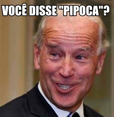 Meme Creator Funny Você disse Pipoca Meme Generator at MemeCreator org