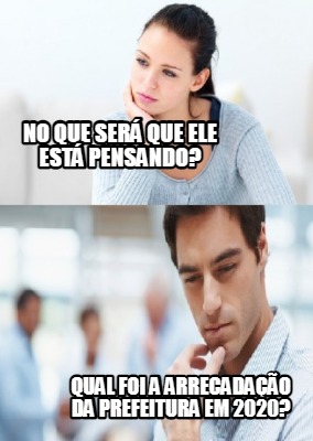 Meme Creator Funny No Que Ser Que Ele Est Pensando Qual Foi A