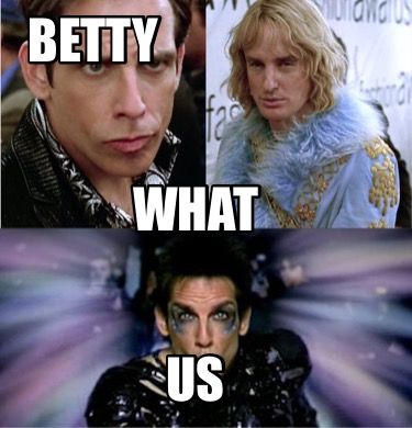 Meme Creator - Funny Betty Us What Meme Generator at MemeCreator.org!