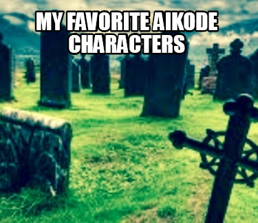 my-favorite-aikode-characters