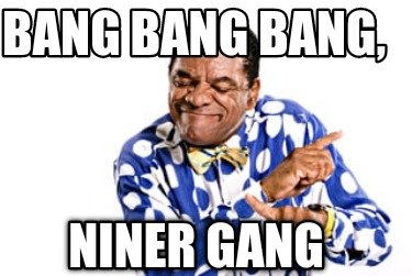 bang-bang-bang-niner-gang