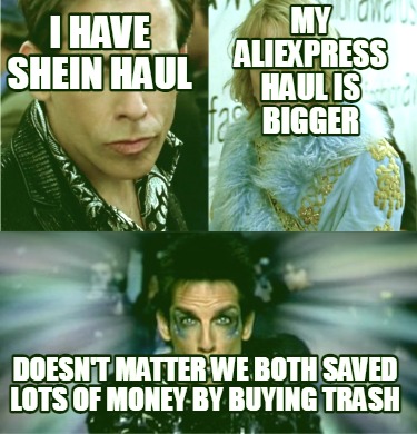 i-have-shein-haul-doesnt-matter-we-both-saved-lots-of-money-by-buying-trash-my-a