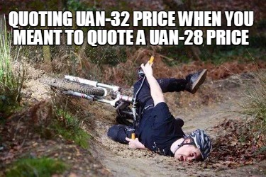 quoting-uan-32-price-when-you-meant-to-quote-a-uan-28-price