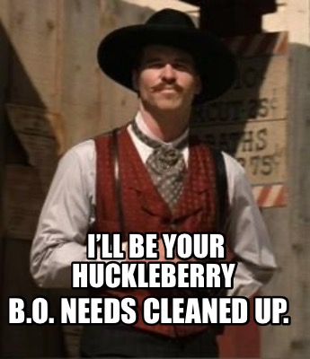 Meme Creator - Funny Im your huckleberry Meme Generator at MemeCreator.org!