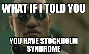 Morpheus Stockholm syndrome