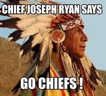 chief-joseph-ryan-says-go-chiefs-