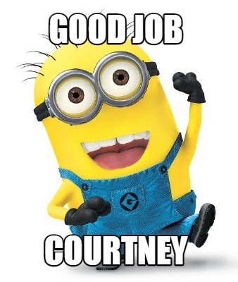 Meme Creator - Funny Good Job Courtney Meme Generator at MemeCreator.org!