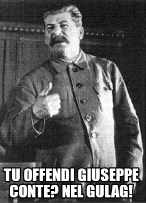 tu-offendi-giuseppe-conte-nel-gulag