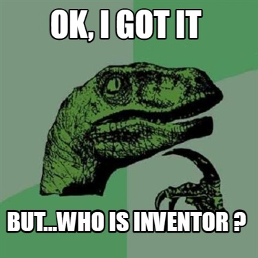 Meme Creator - Funny ok, i got it but...Who is inventor ? Meme ...