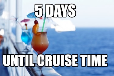 5-days-until-cruise-time