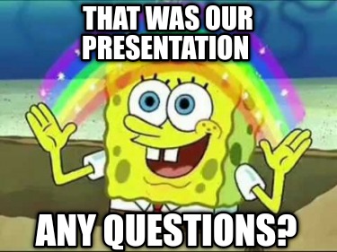 any questions meme presentation