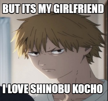 but-its-my-girlfriend-i-love-shinobu-kocho