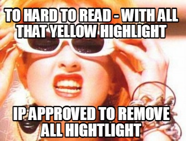 to-hard-to-read-with-all-that-yellow-highlight-ip-approved-to-remove-all-hightli