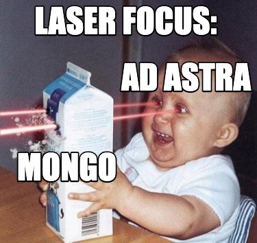 ad-astra-mongo-laser-focus