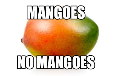 mangoes-no-mangoes