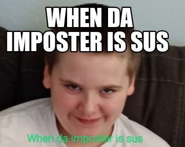when-da-imposter-is-sus
