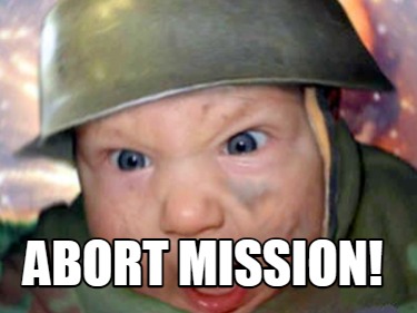 Meme Creator - Funny Abort Mission! Meme Generator At Memecreator.org!