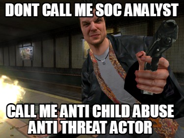 dont-call-me-soc-analyst-call-me-anti-child-abuse-anti-threat-actor