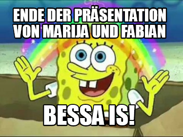 Meme Creator Funny Ende Der Pr Sentation Von Marija Und Fabian Bessa