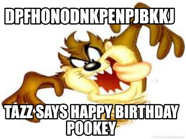 dpfhonodnkpenpjbkkj-tazz-says-happy-birthday-pookey