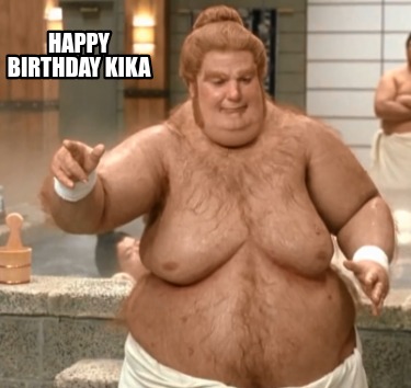 Meme Creator Funny Happy Birthday Kika Meme Generator At MemeCreator Org