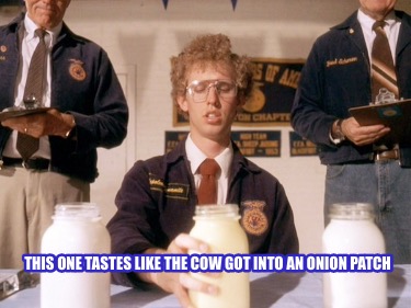 this-one-tastes-like-the-cow-got-into-an-onion-patch