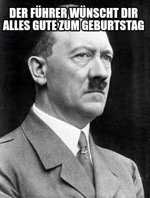 Meme Creator Funny Der Führer wünscht dir alles Gute zum Geburtstag Meme Generator at