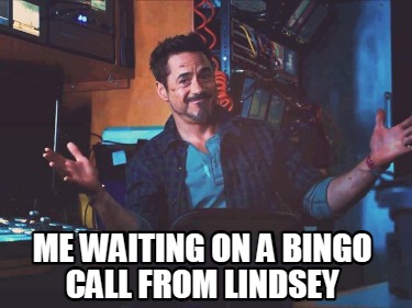 me-waiting-on-a-bingo-call-from-lindsey