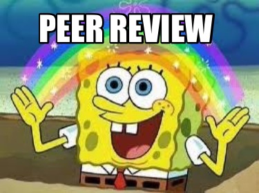 Meme Creator - Funny Peer review Meme Generator at MemeCreator.org!