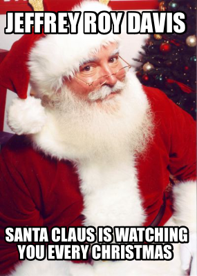 jeffrey-roy-davis-santa-claus-is-watching-you-every-christmas