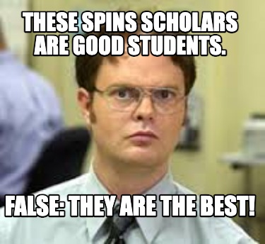 these-spins-scholars-are-good-students.-false-they-are-the-best