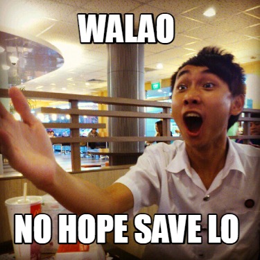 walao-no-hope-save-lo