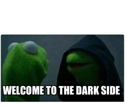 Meme Creator Funny Welcome To The Dark Side Meme Generator At Memecreator Org