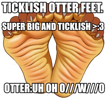 ticklish-otter-feet.-super-big-and-ticklish-3-otteruh-oh-owo