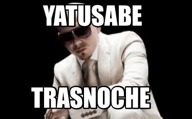 yatusabe-trasnoche