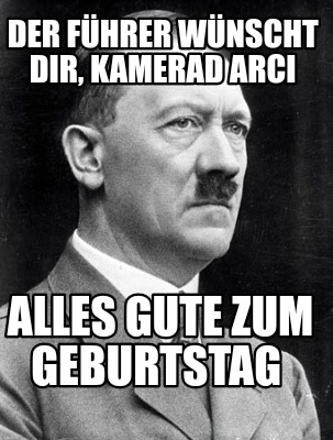 Meme Creator Funny Der Führer wünscht dir Kamerad arci Alles Gute zum Geburtstag Meme