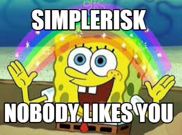 simplerisk-nobody-likes-you