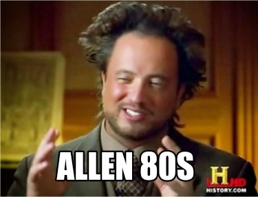 Meme Creator - Funny Allen 80s Meme Generator At MemeCreator.org!