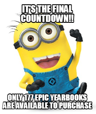 Meme Creator - Funny It's the Final Countdown!! Only 177 EPIC Yearbooks ...